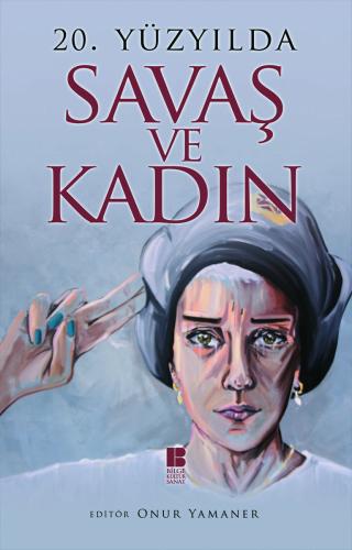 20. Yüzyılda Savaş ve Kadın