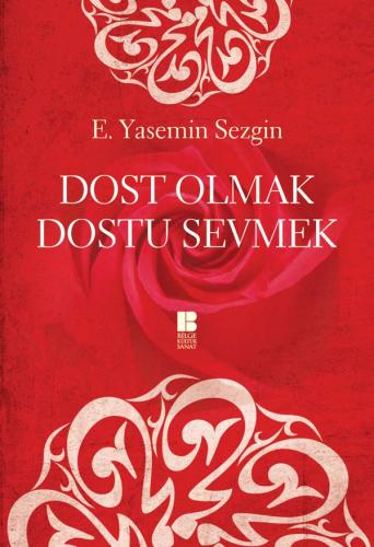 Dost Olmak Dostu Sevmek