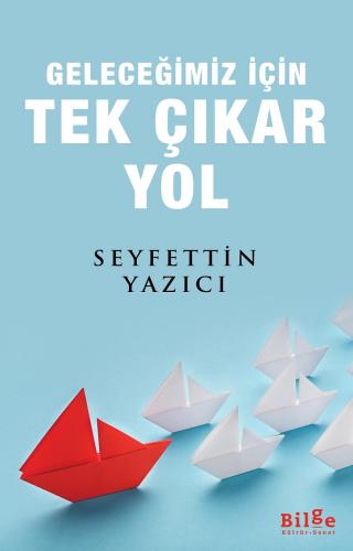 Geleceğimiz için Tek Çıkar Yol