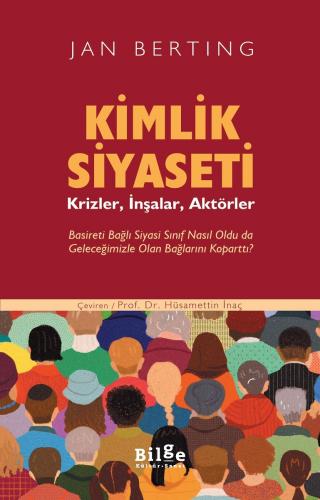 Kimlik Siyaseti-Krizler, İnşalar, Aktörler