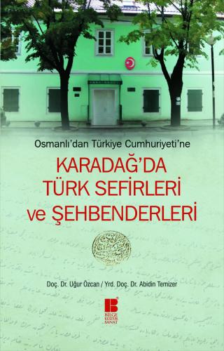 Osmanlı'dan Türkiye Cumhuriyetine Karadağ'da Türk Sefirleri ve Şehbend