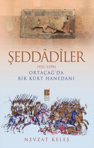 Şeddâdîler- (951-1199) Ortaçağ'da Bir Kürt Hanedanı