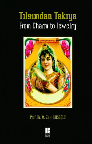 Tılsımdan Takıya / From Charm to Jewelry