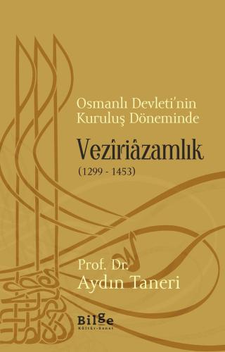 Vezîriâzamlık (1299 – 1453)-Osmanlı Devleti'nin Kuruluş Döneminde